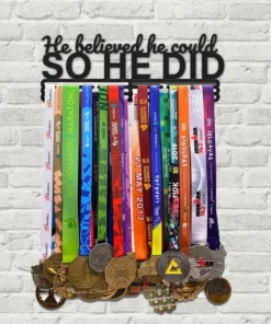 He Believed He Could So He Did - Medal Hanger Holder Display Rack